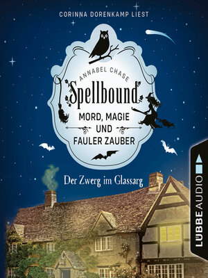 cover image of Der Zwerg im Glassarg--Spellbound--Mord, Magie und fauler Zauber, Folge 3